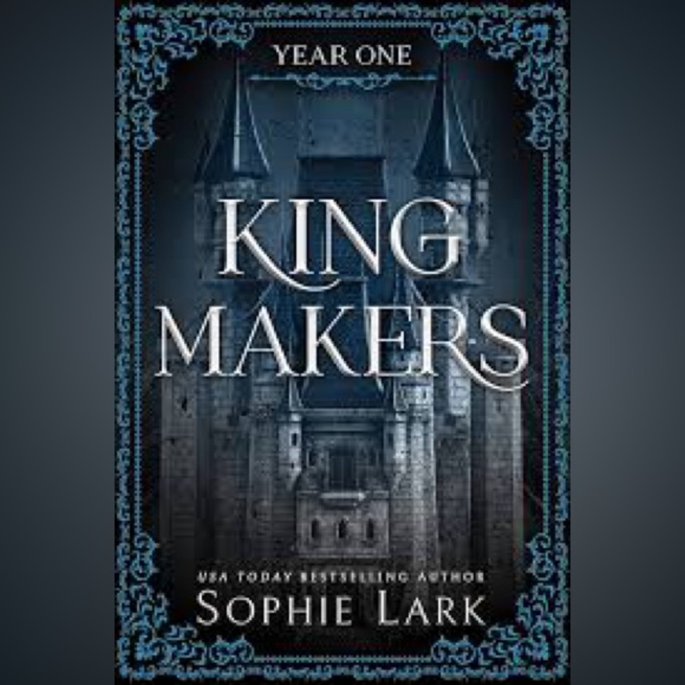 Kingmakers: Year One by Sophie Lark